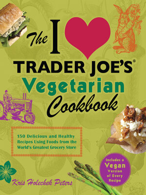 cover image of The I Love Trader Joe's Vegetarian Cookbook